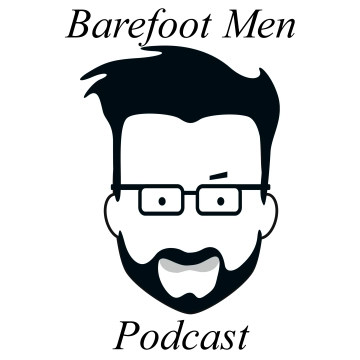 Barefoot Men Podcast