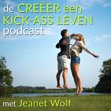de Creëer een Kick-Ass Leven podcast