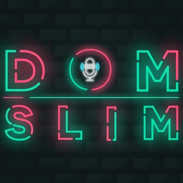Dom Slim Podcast
