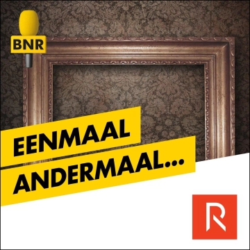 Eenmaal Andermaal... | BNR