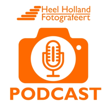 HeelHollandFotografeert Fotografie Podcast, over fotografie, voor en door fotografen
