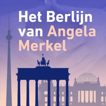 Het Berlijn van Angela Merkel