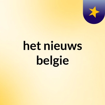 het nieuws belgie