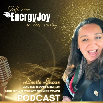 Lisette Lucas - Shift naar EnergyJoy en daar Voorbij!