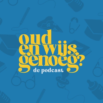 Oud en Wijs Genoeg? - de Podcast